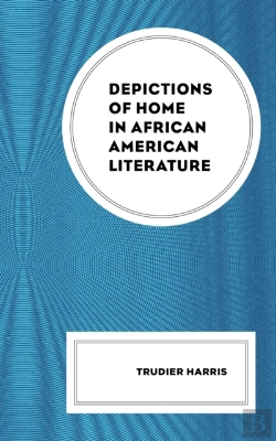 Bertrand.pt - Depictions Of Home In African American Literature