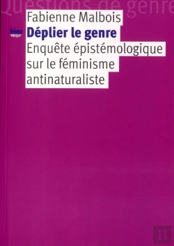 Bertrand.pt - Déplier Le Genre ; Enquête Épistémologique Sur Le Féminisme Antinaturaliste