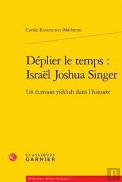 Bertrand.pt - Déplier Le Temps : Israël Joshua Singer ; Un Écrivain Yiddish Dans L'Histoire