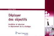 Déployer Des Objectifs : Accélérer Et Sécuriser Le Déploiement De La Stratégie