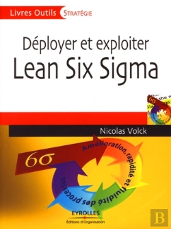 Bertrand.pt - Déployer Et Exploiter Lean Six Sigma ; Amélioration, Rapidité Et Fluidité Des Processus