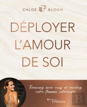Deployer L'Amour De Soi - Renouez Avec Vous Et Revelez Votre Flamme Interieure