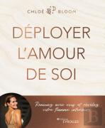 Deployer L'Amour De Soi - Renouez Avec Vous Et Revelez Votre Flamme Interieure