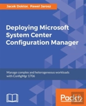 Deploying Microsoft System Center Configuration Manager
