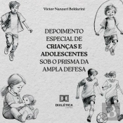 Depoimento Especial De Crianças E Adolescentes Sob O Prisma Da Ampla Defesa