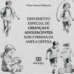 Bertrand.pt - Depoimento Especial De Crianças E Adolescentes Sob O Prisma Da Ampla Defesa