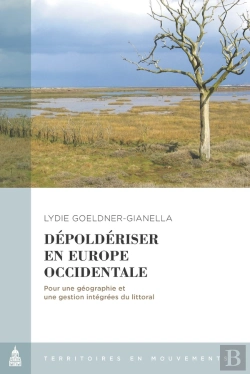 Bertrand.pt - Dépoldériser En Europe Occidentale : Pour Une Géographie Et Une Gestion Intégrées Du Littoral