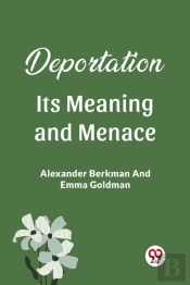 Deportation Its Meaning And Menace
