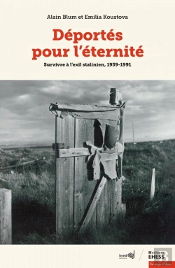 Bertrand.pt - Déportés Pour L'Éternité : Survivre À L'Exil Stalinien, 1939-1991