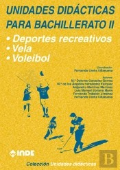 Deportes Recreativos. Vela. Voleibol. Unidades Didácticas Para Bachillerato Ii