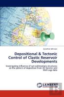 Depositional & Tectonic Control Of Clastic Reservoir Developments