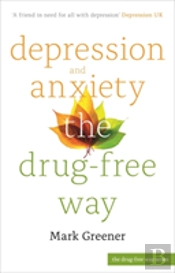 Depression And Anxiety The Drug-Free Way