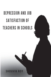 Depression And Job Satisfaction Of Teachers In Schools