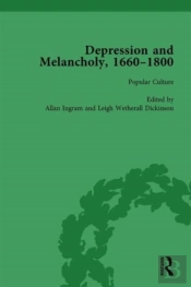 Depression And Melancholy, 1660â€“1800 Vol 4