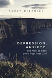 Depression, Anxiety, And How To Back Down From That Cliff