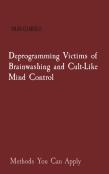 Deprogramming Victims Of Brainwashing And Cult-Like Mind Control