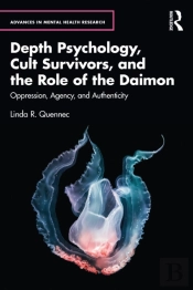 Depth Psychology, Cult Survivors, And The Role Of The Daimon