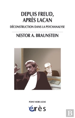 Bertrand.pt - Depuis Freud, Après Lacan ; Déconstruction Dans La Psychanalyse