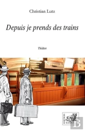 Depuis Je Prends Des Trains
