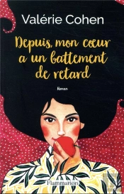 Depuis, Mon Coeur A Un Battement De Retard