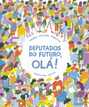 Deputados do Futuro, Olá!