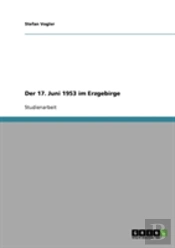 Der 17. Juni 1953 Im Erzgebirge