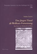 Der Ã‚Â«Juengere Titurelã‚Â» Als Wolfram-Fortsetzung