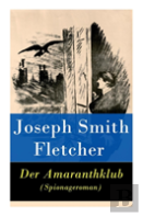 Der Amaranthklub (Spionageroman) - Vollstandige Deutsche Ausgabe