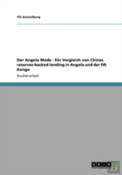 Bertrand.pt - Der Angola Mode - Ein Vergleich Von Chinas Reserves-Backed-Lending In Angola Und Der Dr Kongo