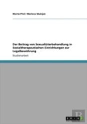 Der Beitrag Von Sexualtaterbehandlung In Sozialtherapeutischen Einrichtungen Zur Legalbewahrung