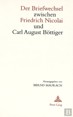 Bertrand.pt - Der Briefwechsel Zwischen Friedrich Nicolai Und Carl August Boettiger
