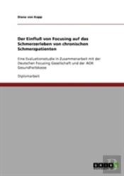 Der Einflu Von Focusing Auf Das Schmerzerleben Von Chronischen Schmerzpatienten