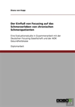 Bertrand.pt - Der Einflu Von Focusing Auf Das Schmerzerleben Von Chronischen Schmerzpatienten