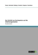 Der Einfluay Von Partizipation Auf Die Arbeitsorganisation