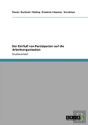 Der Einfluay Von Partizipation Auf Die Arbeitsorganisation