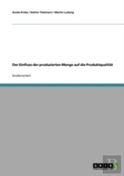 Der Einfluss Der Produzierten Menge Auf Die Produktqualitat