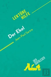 Der Ekel Von Jean-Paul Sartre (Lektã1/4rehilfe) : Detaillierte Zusammenfassung, Personenanalyse Und Interpretation