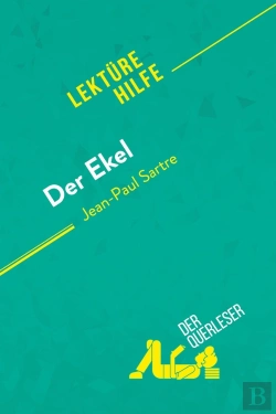 Bertrand.pt - Der Ekel Von Jean-Paul Sartre (Lektã1/4rehilfe) : Detaillierte Zusammenfassung, Personenanalyse Und Interpretation