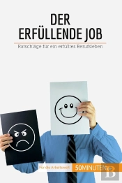Der Erfüllende Job : Ratschläge Für Ein Erfülltes Berufsleben
