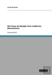 Der Essay Als Spiegel Eines Modernen Bewusstseins