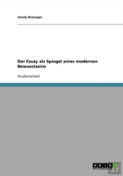 Bertrand.pt - Der Essay Als Spiegel Eines Modernen Bewusstseins