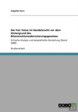 Bertrand.pt - Der Fair Value Im Handelsrecht Vor Dem Hintergrund Des Bilanzrechtsmodernisierungsgesetzes