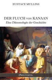 Der Fluch Von Kanaan : Eine Dämonologie Der Geschichte
