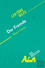 Der Fremde Von Albert Camus (Lektürehilfe) : Detaillierte Zusammenfassung, Personenanalyse Und Interpretation