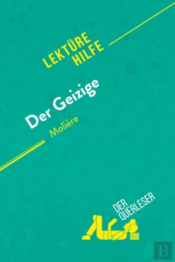Bertrand.pt - Der Geizige Von Molière (Lektürhilfe) : Detaillierte Zusammenfassung, Personenanalyse Und Interpretation