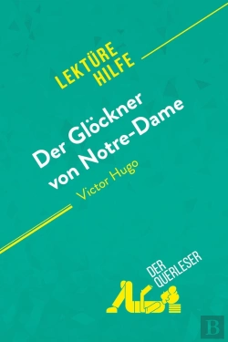 Bertrand.pt - Der Glockner Von Notre-Dame Von Victor Hugo (Lektürehilfe) : Detaillierte Zusammenfassung, Personenanalyse Und Interpretation