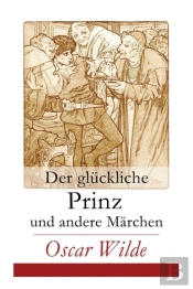 Der Gluckliche Prinz Und Andere Marchen