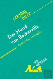 Der Hund Von Baskerville Von Arthur Conan Doyle (Lektürehilfe) : Detaillierte Zusammenfassung, Personenanalyse Und Interpretation