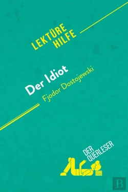 Bertrand.pt - Der Idiot Von Fjodor Dostojewski (Lektürehilfe) : Detaillierte Zusammenfassung, Personenanalyse Und Interpretation
