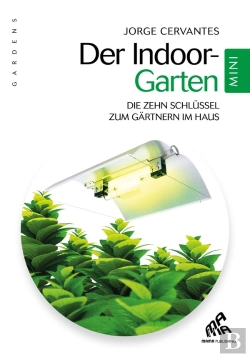 Bertrand.pt - Der Indoor-Garten : Die Zehn Schlussel Zum Gartnern Im Haus